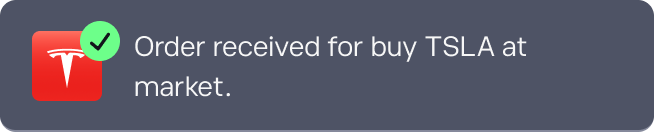 Toast confirmation example: Order received for buy TSLA at market.